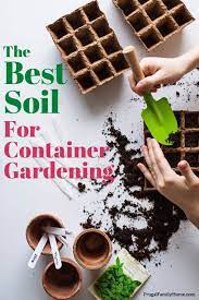 The Best Soil For Container Gardening