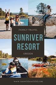 family travel sunriver resort oregon