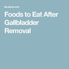 What To Eat After Having Your Gallbladder Removed