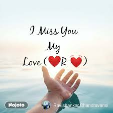 i miss you my love r nojoto