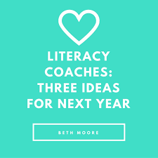 Literacy Coaches Three Ideas For Next Years Goals Two