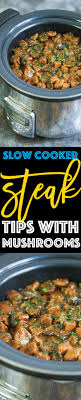 slow cooker steak tips with mushrooms