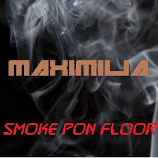 Maximilia Smoke Pon Floor Free Download By Hektek