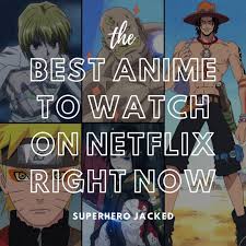 best anime to watch on right