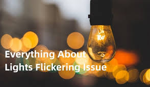 light flickering causes solutions and