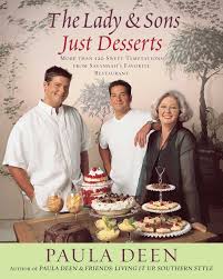 The queen of savannah's the lady & sons restaurant, paula deen knows how to please a hungry crowd. The Lady Sons Just Desserts Ebook By Paula Deen Official Publisher Page Simon Schuster