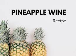 pineapple wine recipe tropical