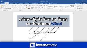 Cómo digitalizar tu firma sin fondo en Word?
