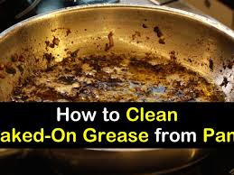 to clean baked on grease from pans