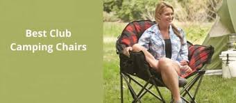 9 Best Club Camping Chairs Of 2023