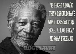 Awesome Morgan Freeman Quotes. QuotesGram via Relatably.com