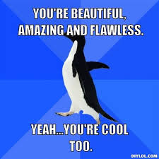 Socially Awkward Penguin Meme Generator - DIY LOL via Relatably.com