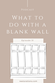 What To Do With A Blank Wall Nestorations
