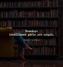 •'being single is my attitude!' • 'love stories are not my cup of tea. Life Quotes Nowadays Intelligent Girls Are Single Via Top Quotes Online Home Of Quotes Inspiration Best Of Quotes And Sayings From Around The Web