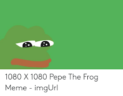 These memes do a great job of bringing us back. 1080 X 1080 Pepe The Frog Meme Imgurl Meme On Me Me