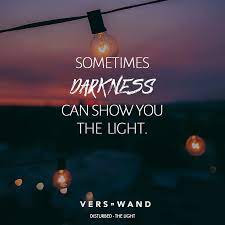 We did not find results for: Sometimes Darkness Can Show You The Light Disturbed Visual Statements Spruche Zitate Leben Spruche Zitate Spruche