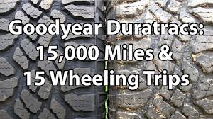 Goodyear Duratrac Tire Review After 15 000 Miles