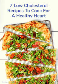Easy low cholesterol mediterranean diet recipes. 7 Low Cholesterol Recipes To Cook For A Healthy Heart Cholesterol Friendly Recipes Low Cholesterol Recipes Heart Healthy Dinners
