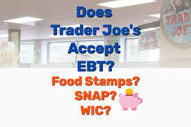Does trader joe's accept ebt? Does Trader Joe S Accept Ebt Wic Or Snap Food Stamps Frugal Living Coupons And Free Stuff