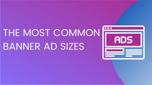the most common banner ad sizes of 2023