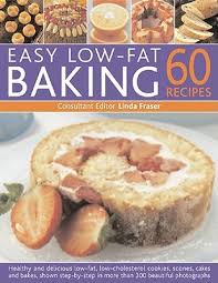 Low cholesterol dessert recipes includes apple crumble, healthy sheera, eggless chocolate pudding, date and walnut balls etc. Easy Low Fat Baking 60 Recipes Healthy And Delicious Low Fat Low Cholesterol Cookies Scones Cakes And Bakes Shown Step By Step In 300 Beautiful Photographs By Linda Fraser