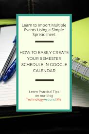 How To Easily Create Your Semester Schedule In Google