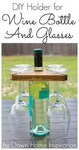 Complete with hooks to hang it, this case is quick and easy to hang even with limited diy knowledge. How To Make A Diy Holder For A Wine Bottle And Glasses Down Home Inspiration