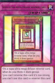 The ultimate uno reverse card. Lts A Upa Ultra Reverse Card What Do You Think Ll Nes Genius Lts A Supa Ultra Mega Reverse Card What Do You Think It Does Genius Wwi Puu 2 Mt Its A Supa