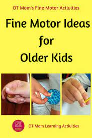 fine motor skills activities for older kids