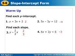 Warm Up Find each y-intercept. 1. y = 3x x – 3y = 12 2 –4 - ppt download