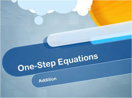 Tutorial One Step Equations