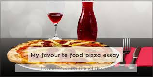 my favourite food pizza essay 3 models
