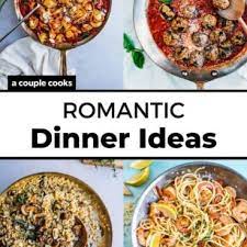 30 romantic dinner ideas a couple cooks
