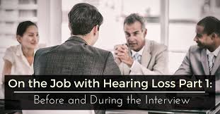 On The Job With Hearing Loss Part 1 Before The Job And During The