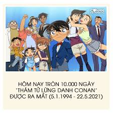 Conan Vietnam FC - Ngày 5.1.1994, chap 1 của 'Thám tử lừng danh Conan' được phát  hành tại Nhật, cho đến hôm nay 22.5.2021 thì đã được 10.000 ngày, bộ truyện  cũng