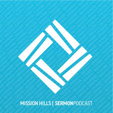 Mission Hills Church Sermons