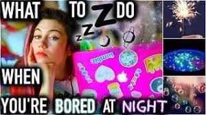 what to do when you re bored at night