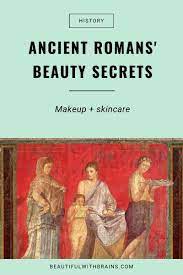 cosmetics secrets of the ancient romans