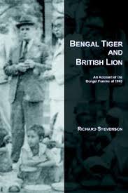 BENGAL TIGER AND BRITISH LION: An Account of the Bengal Famine of 1943 by  Richard Stevenson | Goodreads