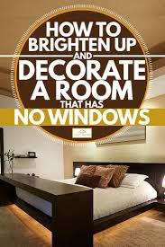 decorate a room that has no windows