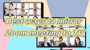 best ways to cast zoom meeting to tv