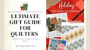 the ultimate gift guide for quilters