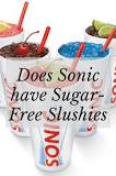 Does  Sonic  have  sugar  free  slushies?