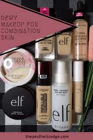 dewy makeup for combination skin the