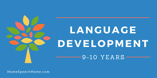 Language Development In Children 9 10 Years Everything You