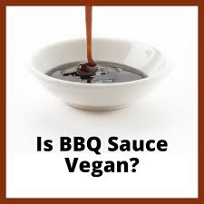 is bbq sauce vegan bree s vegan life