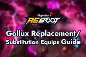 As soon as you finish gollux prequests at level 140, immediately start running it everyday to save up gollux coins to get your. Gollux Replacement Substitution Equips Guide Maplestory 2020 Reboot The Digital Crowns