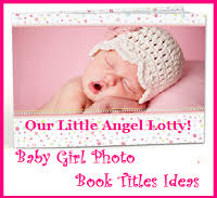 Photo Book Photo Album Title Ideas Baby Girl Baby Pinterest