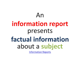 For example mammals, rocks, plants, etc. Ppt An Information Report Presents Factual Information About A Subject Information Reports Powerpoint Presentation Id 2620030