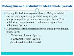 Secara umumnya, bidang kuasa mahkamah syariah di malaysia tidaklah berbeza jika hendak dibandingkan ketika zaman sebelum dan semasa kemerdekaan lagi. Institusi Kehakiman Ppt Download
